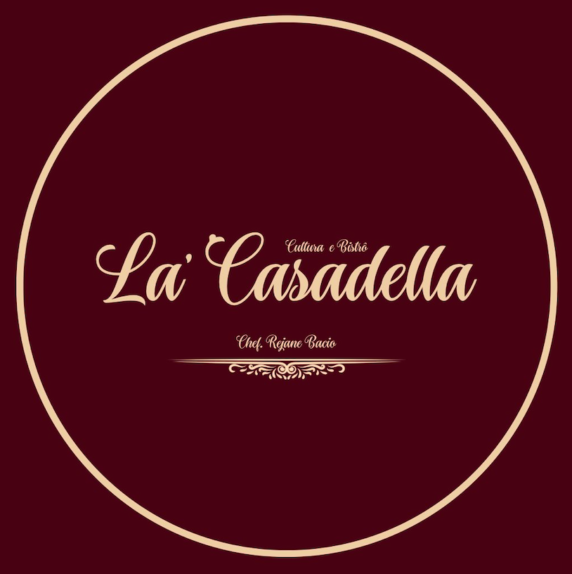 La' Casadella. Cultura & Bistrô. Chef Rejane Bacio