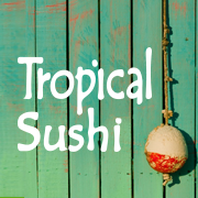 Sushi tropical